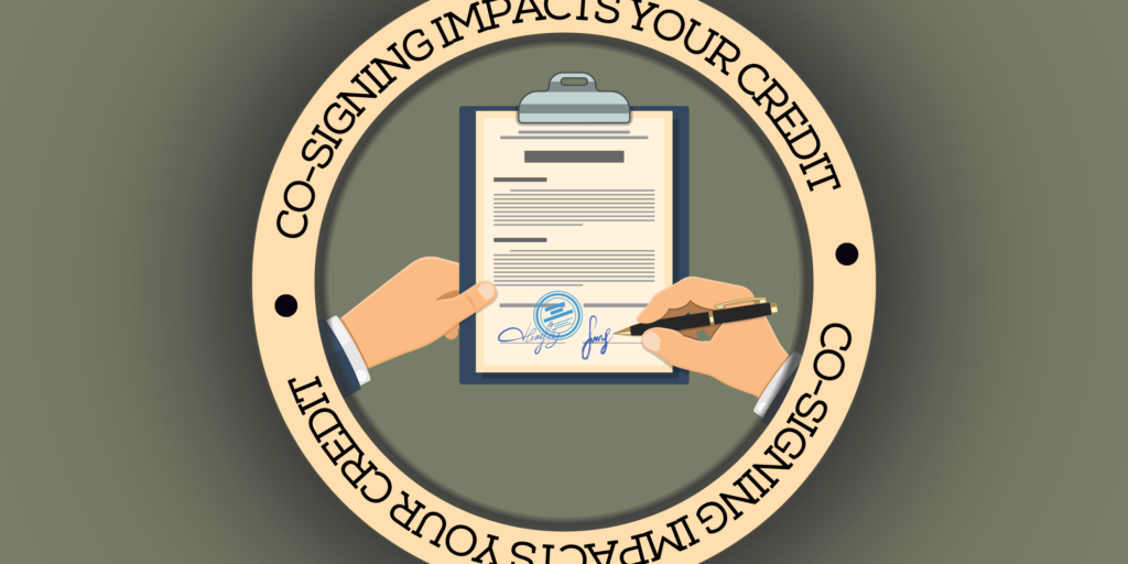 How Co-Signing Impacts Your Credit